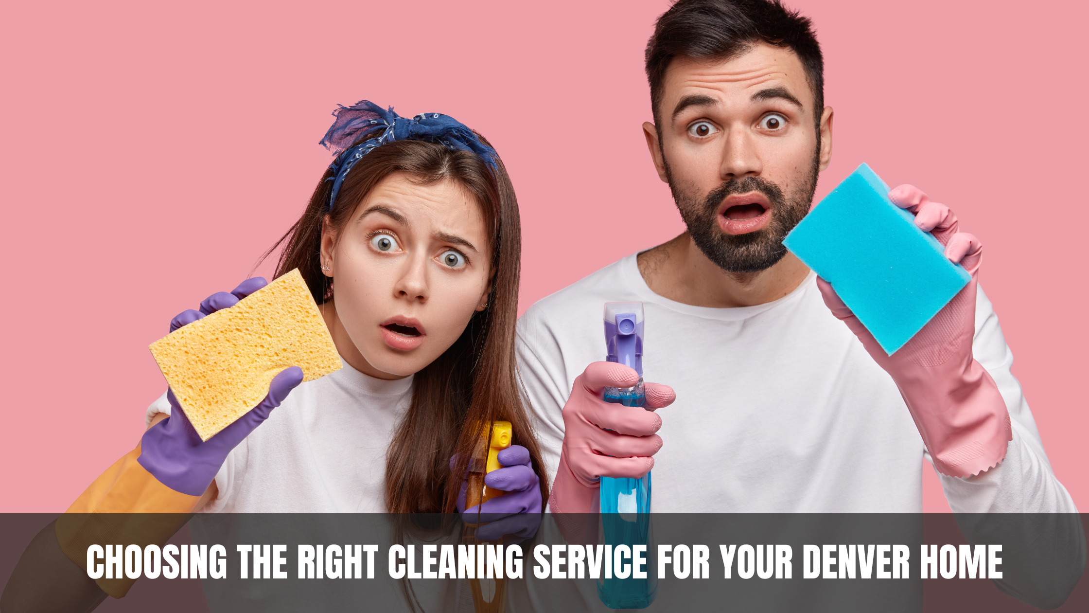 Choosing the Right Cleaning Service for Your Denver Home